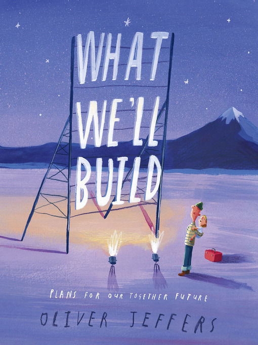 Title details for What We'll Build by Oliver Jeffers - Wait list
